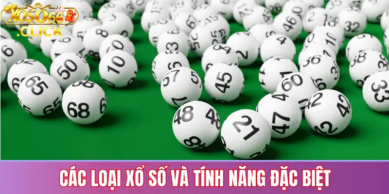 So sánh Xoso66 với các trang xổ số trực tuyến khác 1 Danh sách các loại xổ số tại Xoso66 và những tính năng hỗ trợ người chơi phân tích kết quả